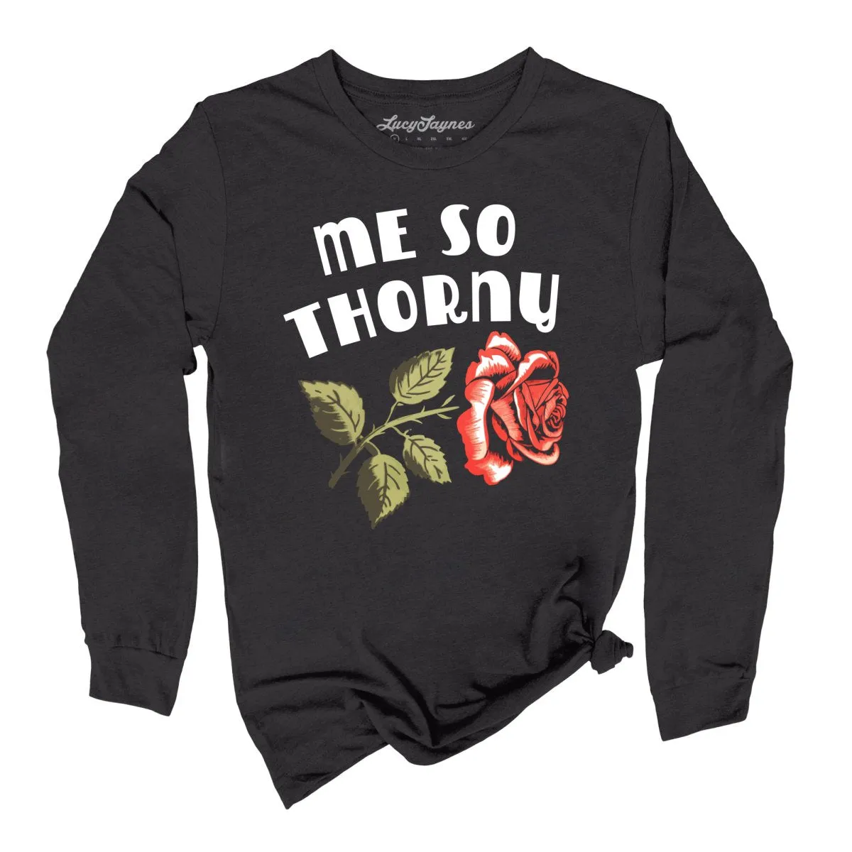 Me So Thorny Long Sleeve Tee