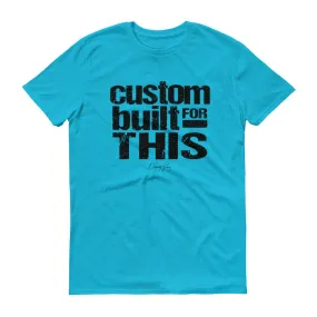 Men's Custom Built for This short sleeve t-shirt